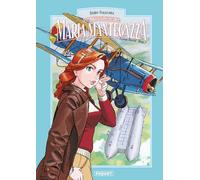 MARIA MANTEGAZZA, FEMME PILOTE - TOME 2