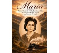 Maria: Maria Becerril: Faith, Family, and the Courage to Begin Again