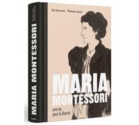 Maria Montessori - Une vie pour la liberté - Eve Herrmann - Nathan - relié - Bande dessinée