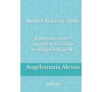 Maria nella carne: Tatuaggio, voto e appartenenza: una teologia della pelle