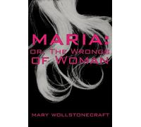 Maria: or, The Wrongs of Woman