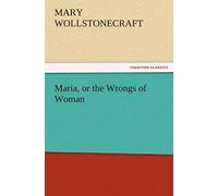 Maria, Or The Wrongs Of Woman