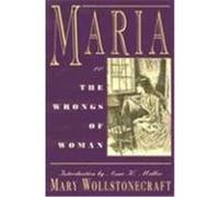 Maria or the Wrongs of Woman Mary Wollstonecraft (Auteur)