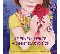 Maria Over Rein In deinem Herzen wohnt das Glück: Ein berührendes und ph (Relié)