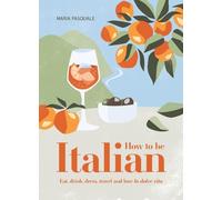 Maria Pasquale How to Be Italian (Relié)