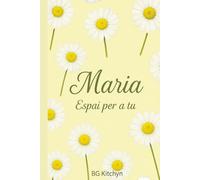 Maria: Per escriure, dibuixar i ser tu mateixa
