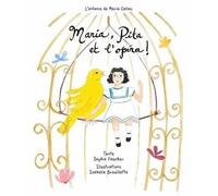 Maria, Pita Et L'opéra ! - L'enfance De Maria Callas