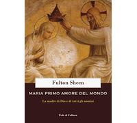 Maria primo amore del mondo