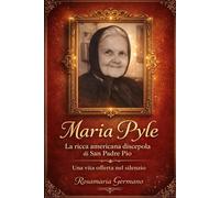 Maria Pyle, la ricca americana discepola di San Padre Pio: Una vita offerta nel silenzio