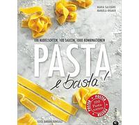 Maria Saledare Man Pasta e basta: 100 Nudelsorten, 100 Saucen, 1000 Ko (Relié)