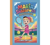 MARIA SHARAPOVA: FROM RACKETS TO RICHES: GAME, SET, COMEBACK:KIDS BIOGRAPHY BOOK
