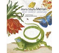 Maria Sibylla Merian: Artist / Scientist / Adventurer