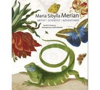 Maria Sibylla Merian: Artist / Scientist / Adventurer