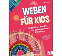 Maria Sigma Kat Kinder kreativ - Weben für Kids: Kinderleichte Projekte (Poche)