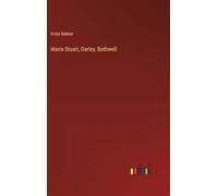 Maria Stuart, Darley, Bothwell