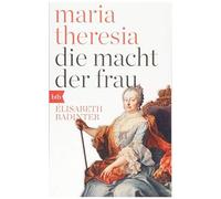 Maria Theresia. Die Macht Der Frau