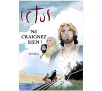 Maria Valtorta Ictus Tome 8 - Ne Craignez Rien !