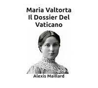 Maria Valtorta Il Dossier Del Vaticano