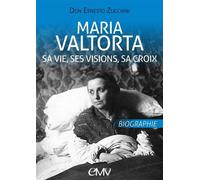 Maria Valtorta - Sa vie, ses visions, sa croix L499 - Ernesto Zucchini - Rassemblement A Son Image - broché - Biographie