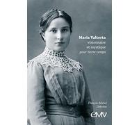 Maria Valtorta, visionnaire et mystique pour notre temps - L381