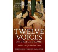 Maria Wyke Christopher Pelling Twelve Voices from Greece and Rome (Poche)