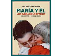 María y él: Una elegía de la infancia