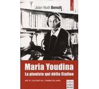 Maria Youdina, la pianiste qui défia Staline: Art et culture de l'ombre en URSS