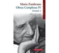 María Zambrano. Obras Completas Iv, Tomo I Zambrano, María (Auteur)