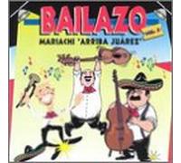 Mariachi Arriba Juarez - Bailazo - Vol. 2