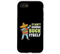 Mariachi Cinco De Mayo Cadeau humoristique Inscription It Aint Gonna Suck Itself Coque pour iPhone SE (2020) / 7 / 8