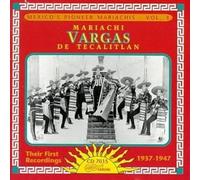 Mariachi Vargas De Tecalitlan - Their First Recordings 1937-47