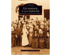 Mariage à la campagne (Un) Bretagne, Pays de la Loire, Poitou-Charente - Pierre Couprie - Nouvelles Editions Sutton - broché - Beau livre