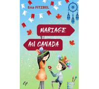 Mariage au Canada: Une comédie romantique feel good
