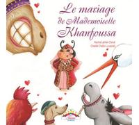 Mariage de mademoiselle khanfo - Nezha Lakhal-Cheve - Afrique Orient Eds - cartonné - Contes et légendes jeunesse