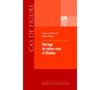 Mariage de même sexe et filiation - Irène Théry - Ecole Des Hautes Etudes En Sciences Sociales - broché - Essai
