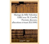 Mariage de Mlle Valentine Eiffel avec M. Camille Piccioni, discours, allocutions et toast - Collectif - Hachette Bnf - broché - Livre