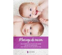 Mariage de raison: Deux berceaux pour une mère - Un pacte délicieux - Des triplés pour un détective