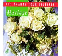 Mariage - des Chants pour Célébrer