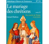 Mariage des chrétiens, tome 2 : Du concile de Trente à nos jours