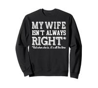 Mariage drôle - Ma Femme n'a Pas Toujours Raison Sweatshirt
