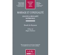 Mariage et conjugalité - essai sur la singularité matrimoniale Thèse récompensée par le prix choucri cardahi 2011 de l'académie des sciences mo - Benoît de Boysson - Lgdj - broché - Essai