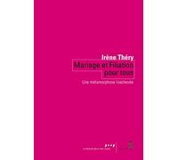 Mariage et Filiation pour tous: Une métamorphose inachevée