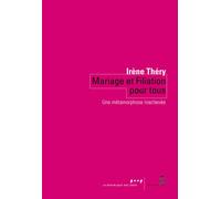 Mariage et Filiation pour tous Une métamorphose inachevée - Irène Théry - Seuil - broché - Essai