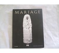 Mariage. Exposition Du 16 Avril Au 29 Aout 1999, Musee Galliera, Paris