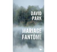 Mariage fantôme - David Park - Quai Voltaire Eds - broché - Roman