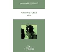 Mariage forcé Essai - Maïmouna Thiombiano - L'harmattan - broché - Essai