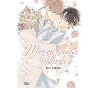 Mariage heureux inattendu Rico Sakura (Auteur), Rico Sakura (Illustration), Rico Sakura (Scénario)