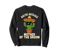 Mariage Mexicain drôle de la mère du marié Cinco de Mayo Sweatshirt