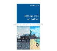 Mariage sous un cyclone - Irénée Pache - Publibook - broché - Roman