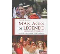 Mariages de légende à la cour d'Angleterre - Deux siècles d'amour et de trahison